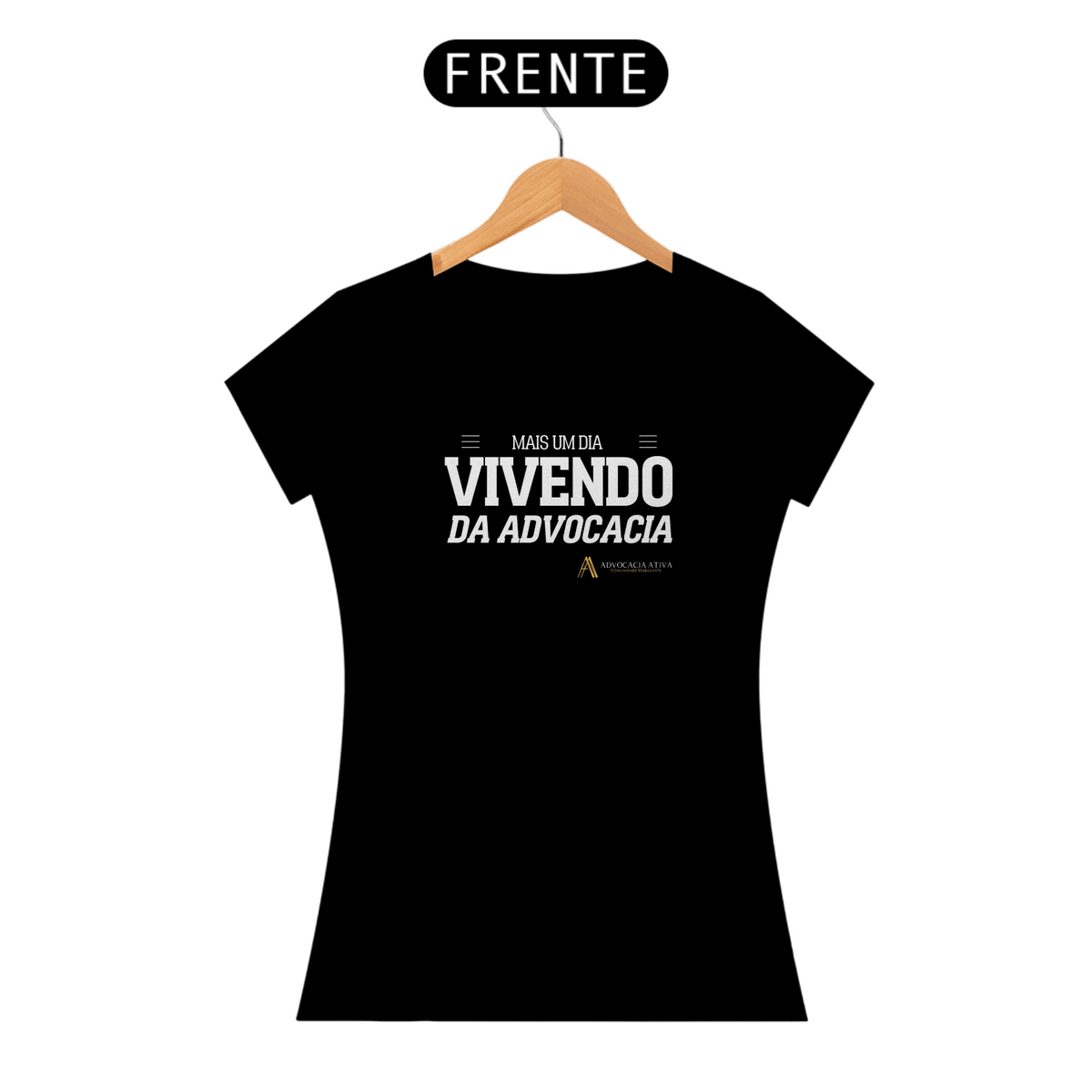 Nome do produto: Camiseta feminina - Vivendo da Advocacia