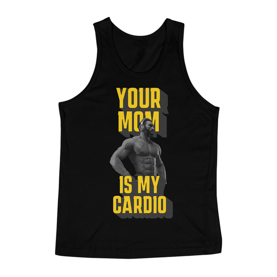 Sua mãe é meu cardio