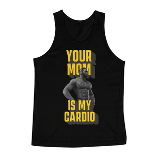 Sua mãe é meu cardio