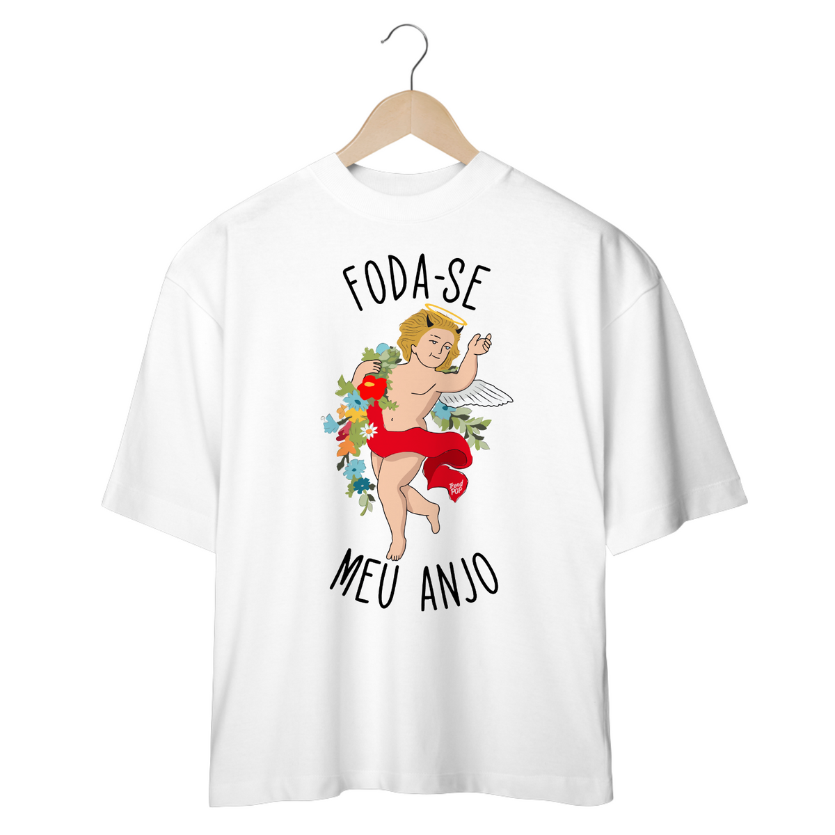 Nome do produto: Camiseta OVERSIZED - F*DA-SE MEU ANJO