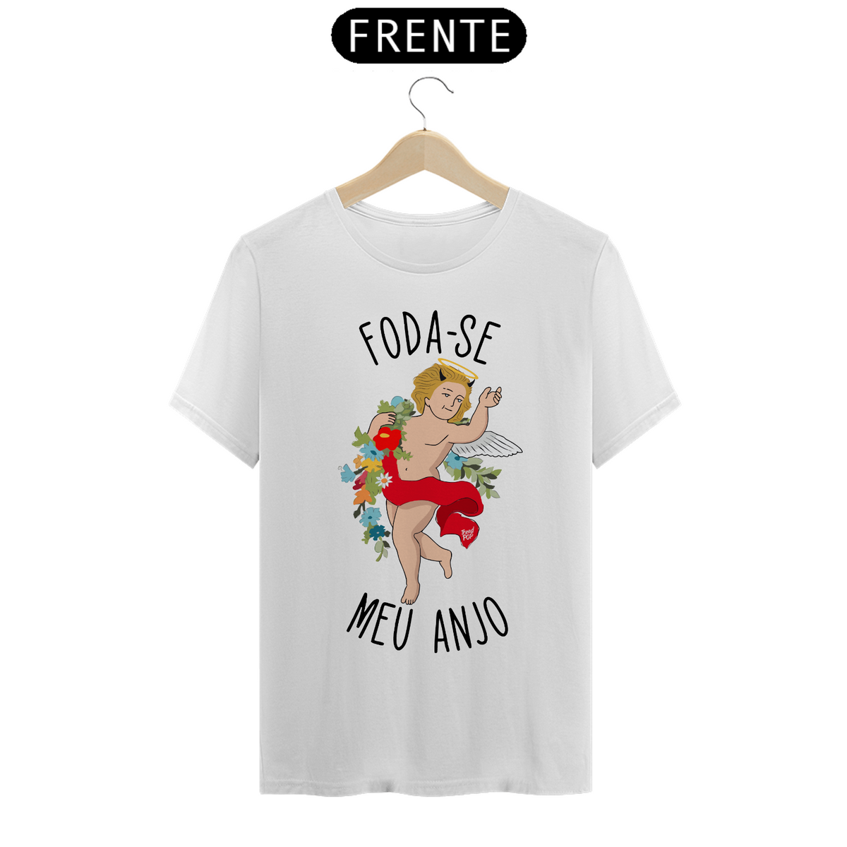 Nome do produto: Camiseta - F*DA-SE MEU ANJO