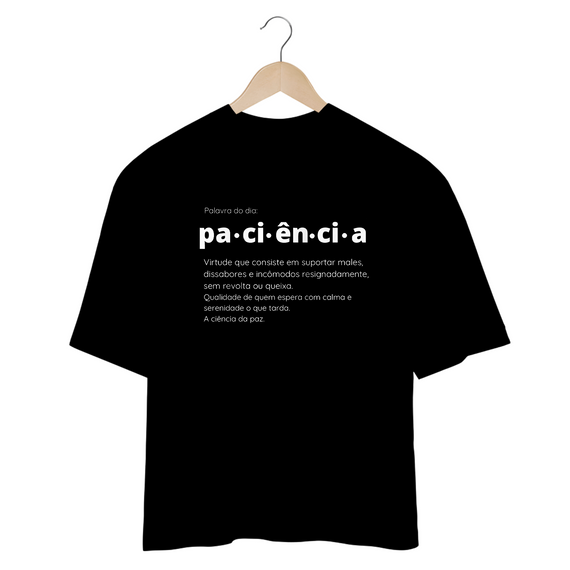 Camiseta Paciência- Oversized PRETA