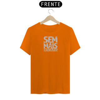 Nome do produtoCamiseta - Sem mais desculpas