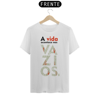 Nome do produtoCAMISETA - A vida nos vazios