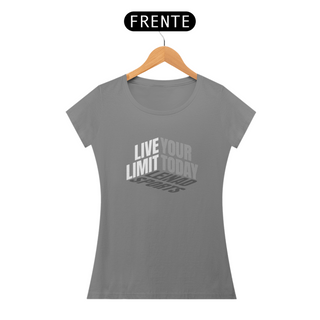 Nome do produtoCamisa Baby Look Quality - Live Your Limit Today