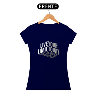 Nome do produtoCamisa Baby Look Quality - Live Your Limit Today