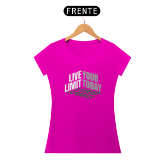 Nome do produtoCamisa Baby Look Quality - Live Your Limit Today