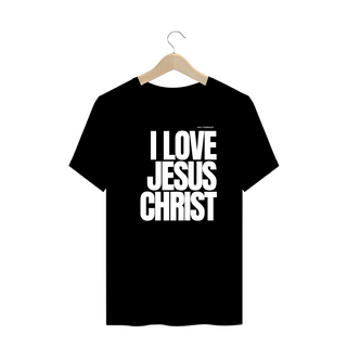 I Love Jesus Christ - Plus Size