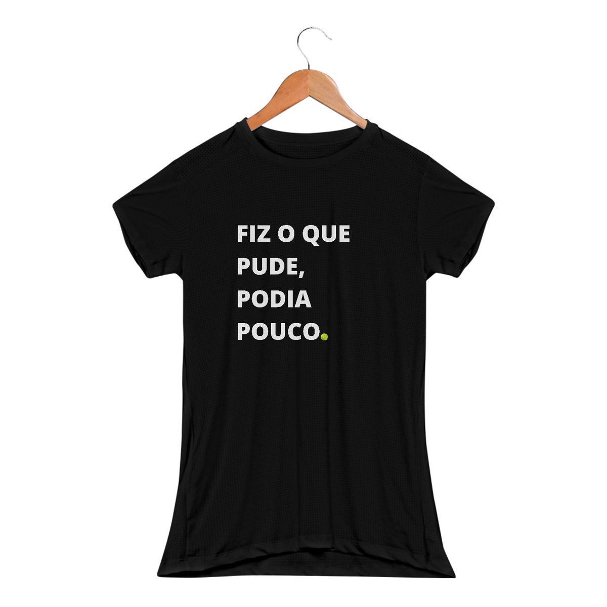 Nome do produto: Camiseta Feminina Baby Long Sport Dry UV – \'Fiz o que pude, podia pouco\'