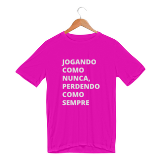 Nome do produtoCamiseta Unissex Sport Dry UV – 'Jogando como nunca, perdendo como sempre'