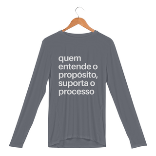 Nome do produtoCAMISA MANGA LONGA SPORT DRY UV | QUEM ENTENDE O PROPÓSITO, SUPORTA O PROCESSO