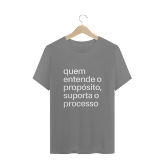 Nome do produtoCAMISA PLUS SIZE | QUEM ENTENDE O PROPÓSITO, SUPORTA O PROCESSO