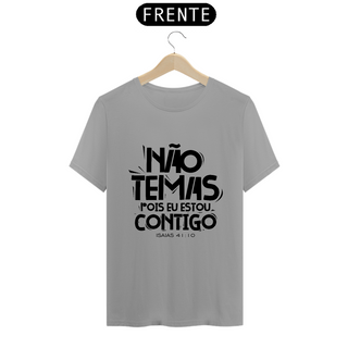 Nome do produtoCAMISA QUALITY | NÃO TEMAS, POIS ESTOU CONTIGO ISAIAS 41:10