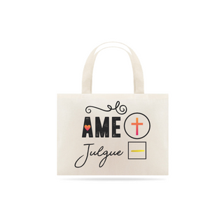 Nome do produtoECO BAG GRANDE | AME + JULGUE -