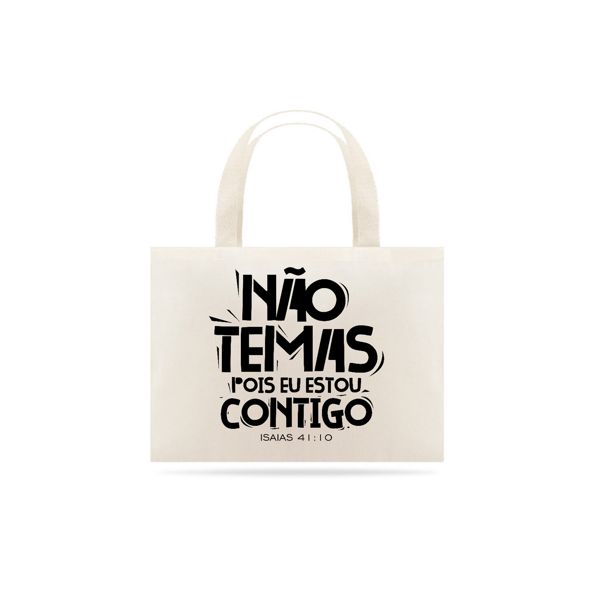 Nome do produto: ECO BAG GRANDE | NÃO TEMAS, POIS ESTOU CONTIGO ISAIAS 41:10