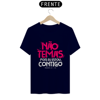 Nome do produtoCAMISA QUALITY | NÃO TEMAS, POIS ESTOU CONTIGO ISAIAS 41:10