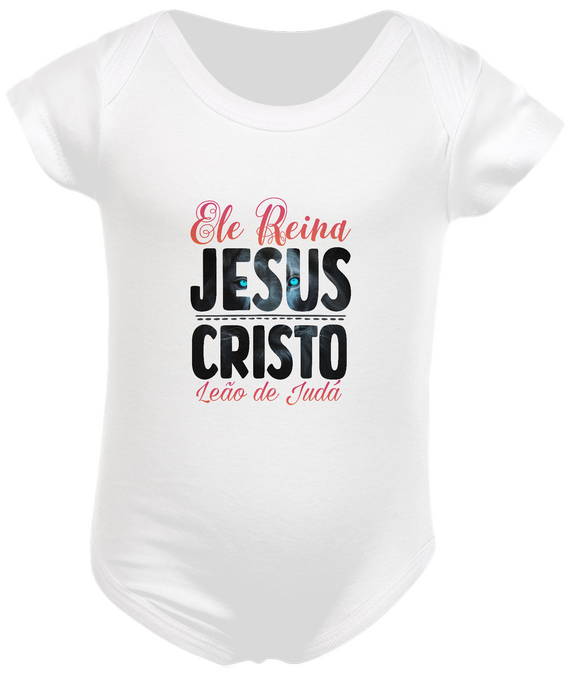 BODY INFANTIL  | ELE REINA JESUS CRISTO LEÃO DE JUDÁ