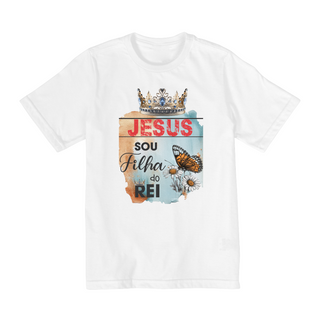 Nome do produtoCAMISA QUALITY INFANTIL 2 A 8 | JESUS - SOU FILHA DO REI