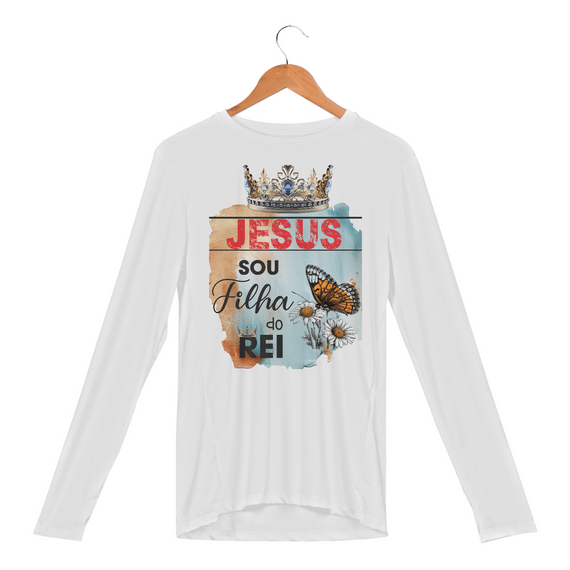 CAMISA MANGA LONGA SPORT DRY UV | JESUS - SOU FILHA DO REI