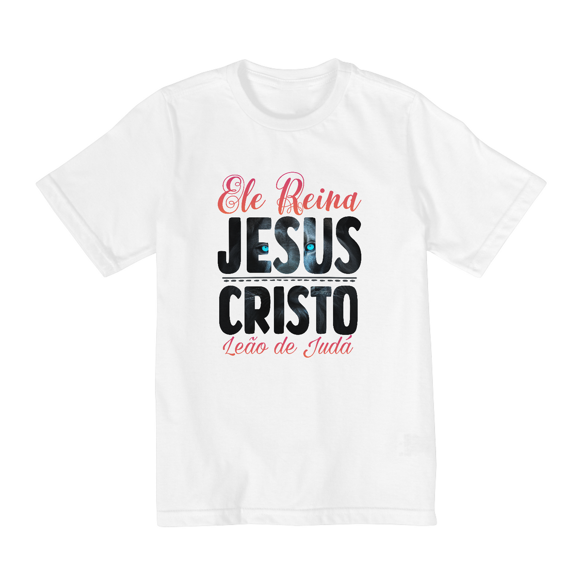 Nome do produto: CAMISA QUALITY INFANTIL 10 A 14  | ELE REINA JESUS CRISTO LEÃO DE JUDÁ