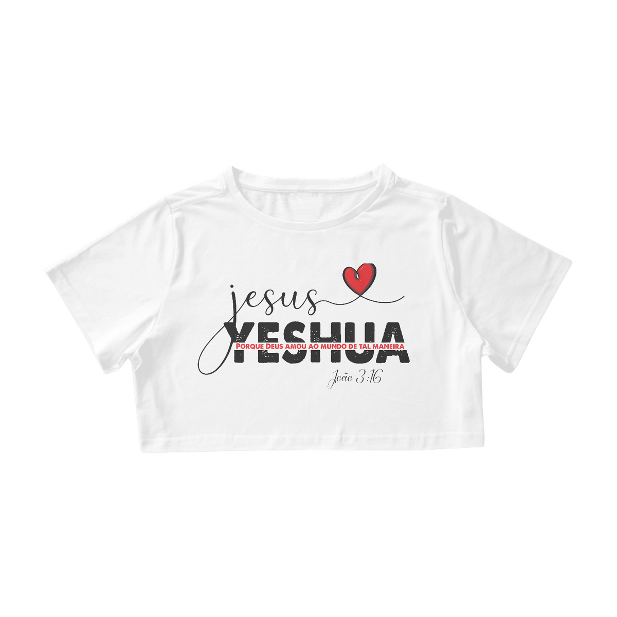 Nome do produto: CAMISA CROPPED | JESUS YESHUA JOÃO 3:16