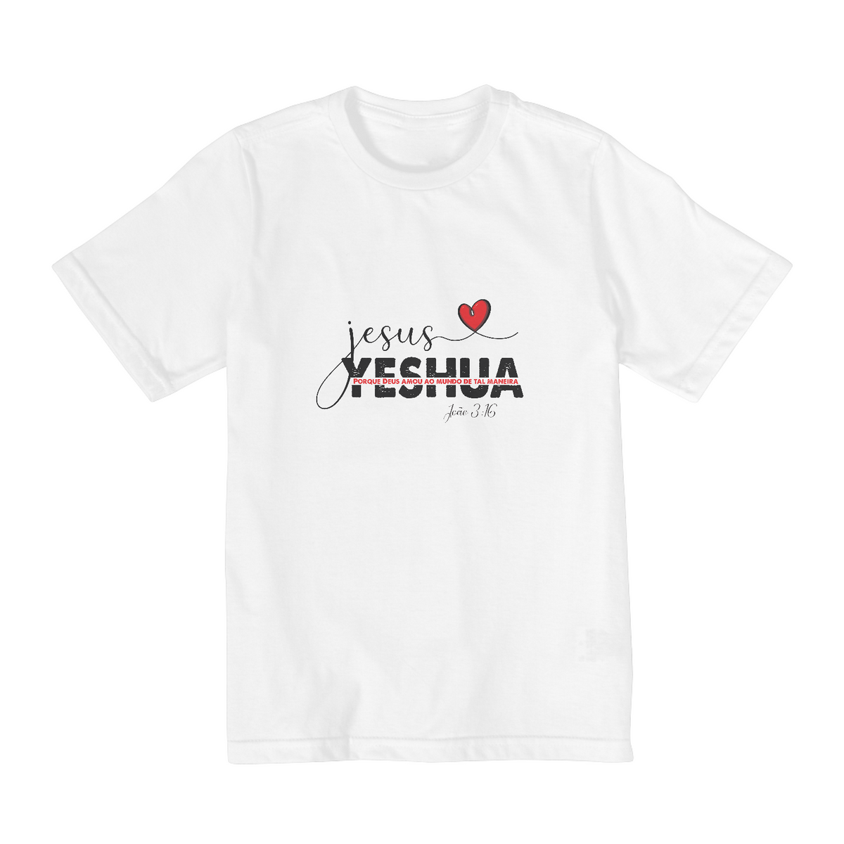 Nome do produto: CAMISA QUALITY INFANTIL 10 A 14  | JESUS YESHUA JOÃO 3:16