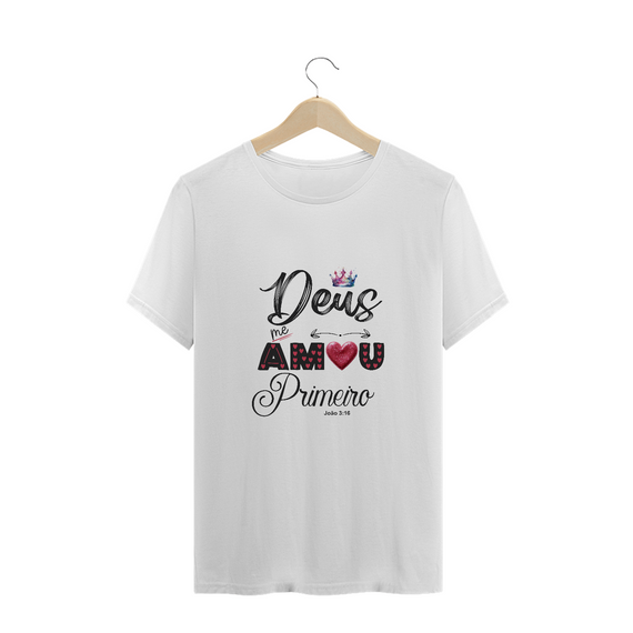 CAMISA PLUZ SIZE | DEUS ME AMOU PRIMEIRO JOÃO 3:16