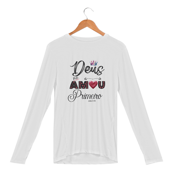 CAMISA MANGA LONGA SPORT DRY UV | DEUS ME AMOU PRIMEIRO JOÃO 3:16