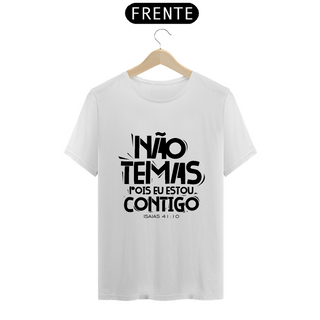 Nome do produtoCAMISA QUALITY | NÃO TEMAS, POIS ESTOU CONTIGO ISAIAS 41:10