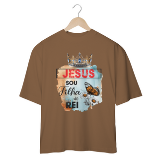 Nome do produtoCAMISETA OVERSIZED | JESUS - SOU FILHA DO REI