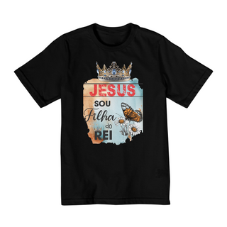 Nome do produtoCAMISA QUALITY INFANTIL 10 A 14 | JESUS - SOU FILHA DO REI