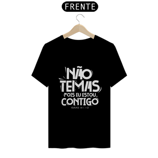 Nome do produtoCAMISA QUALITY | NÃO TEMAS, POIS ESTOU CONTIGO ISAIAS 41:10