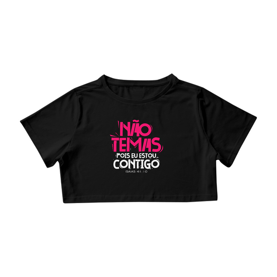 CAMISA CROPPED | NÃO TEMAS, POIS ESTOU CONTIGO ISAIAS 41:10