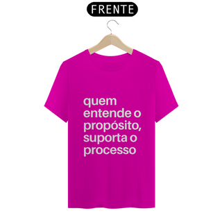 Nome do produtoCAMISA QUALITY | QUEM ENTENDE O PROPÓSITO, SUPORTA O PROCESSO