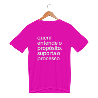 Nome do produtoCAMISETA SPORT DRY UV | QUEM ENTENDE O PROPÓSITO, SUPORTA O PROCESSO