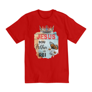 Nome do produtoCAMISA QUALITY INFANTIL 2 A 8 | JESUS - SOU FILHA DO REI