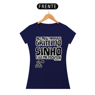 Nome do produtoT-Shirt No meu aperrei gritei ao Sinhô