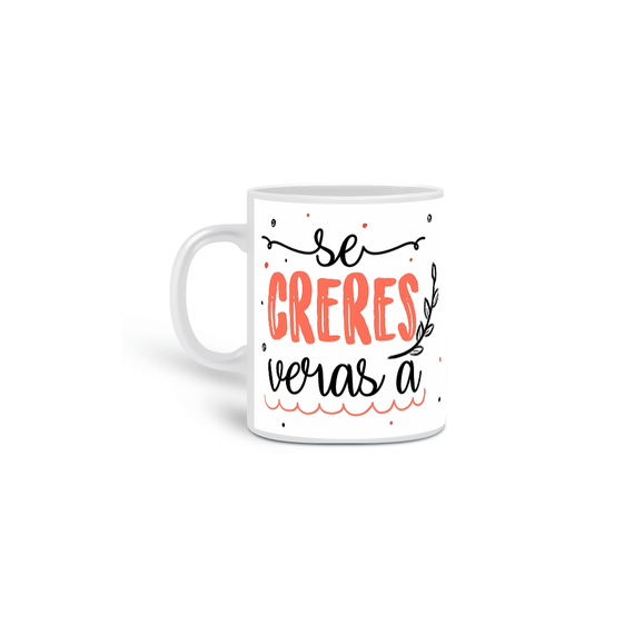 Caneca Se creres verás a glória de Deus