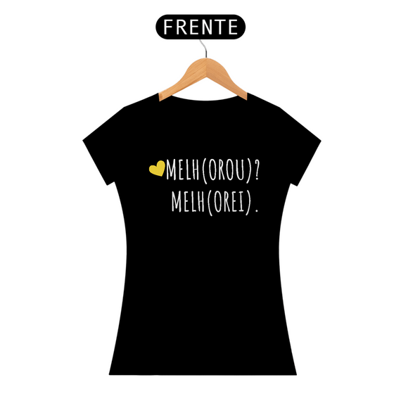 T-Shirt Melhorou? Melhorei.