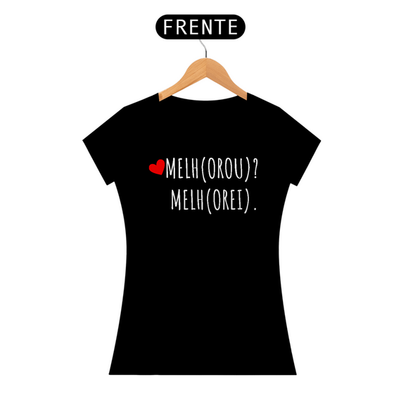 T-Shirt Melhorou? Melhorei. (coração vermelho)