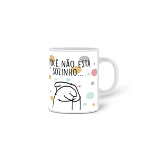 Nome do produtoCaneca Você não esta sozinho