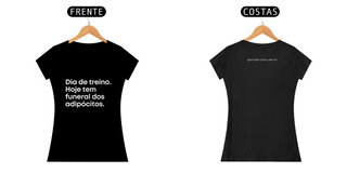 Nome do produtoCAMISA FEMININA - Dia de treino. Hoje tem funeral dos adipósitos