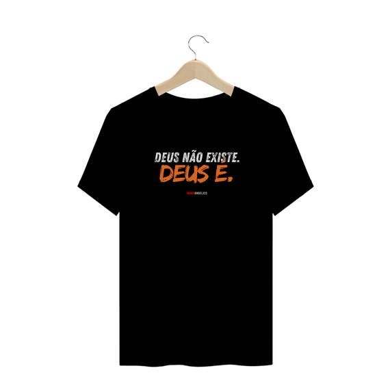 Camiseta Deus não existe, Deus é (Plus Size)