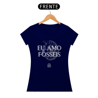 Nome do produtoCamiseta Feminina - EU AMO FÓSSEIS