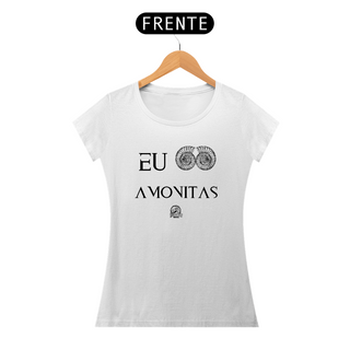 Nome do produtoCamiseta Feminina - EU AMO AMONITAS