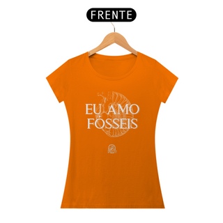 Nome do produtoCamiseta Feminina - EU AMO FÓSSEIS