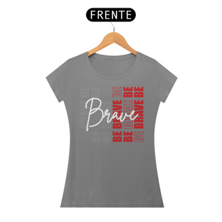 Nome do produtoCamiseta Feminina Be Brave