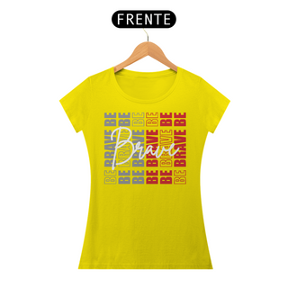 Nome do produtoCamiseta Feminina Be Brave