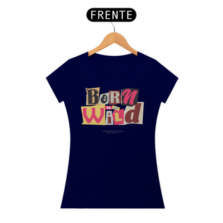 Nome do produtoCamiseta Feminina Born Wild