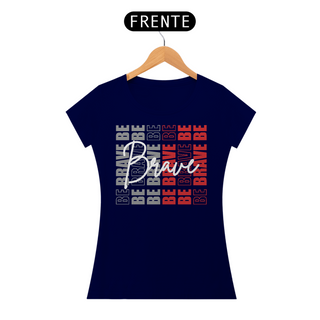 Nome do produtoCamiseta Feminina Be Brave